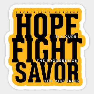 Hope in a cure, Fight the progression, Savor the victories Parkinsons Awareness Sticker